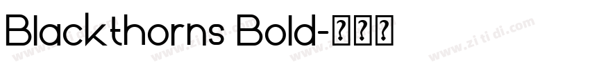 Blackthorns Bold字体转换 Blackthorns Bold字体转换